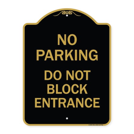 Signmission No Parking Do Not Block Entrance, Black & Gold Aluminum Architectural Sign, 18" x 24", BG-1824-23752 A-DES-BG-1824-23752